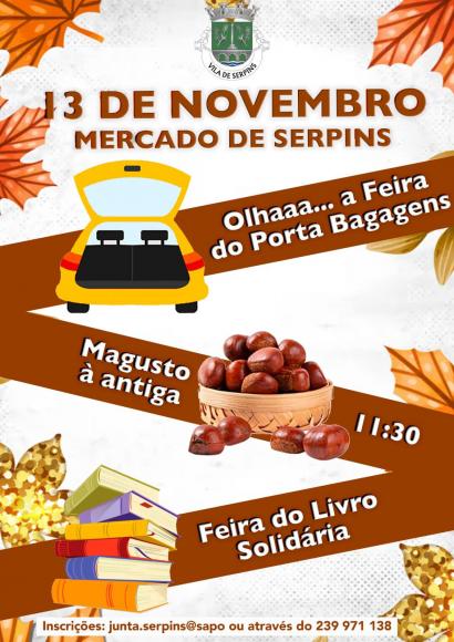 Olhaaa… a Feira do Porta Bagagens, Magusto à antiga e Feira do Livro Solidária – Dia 13 de novembro (9h00 ás 12h00) no Mercado de Serpins Olhaaa… a Feira do Porta Bagagens, Magusto à antiga e Feira do Livro Solidária – Dia 13 de novembro (9h00 ás 12h00) no Mercado de Serpins